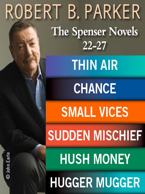Title details for Thin Air / Chance / Small Vices / Sudden Mischief / Hush Money / Hugger Mugger by Robert B. Parker - Available